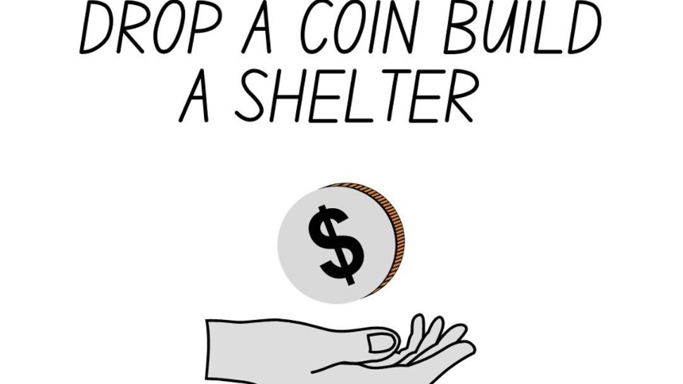 Drop a Coin, Build a shelter!